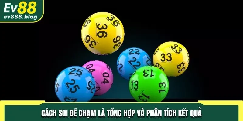 Cách soi đề chạm là tổng hợp và phân tích kết quả