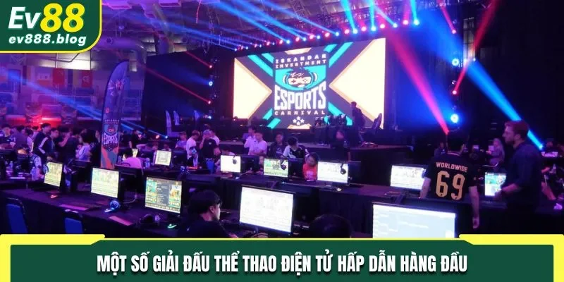 Một số giải đấu thể thao điện tử hấp dẫn hàng đầu