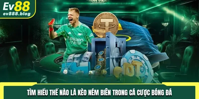 Tìm hiểu về kèo chơi ném biên trong thi đấu bóng đá