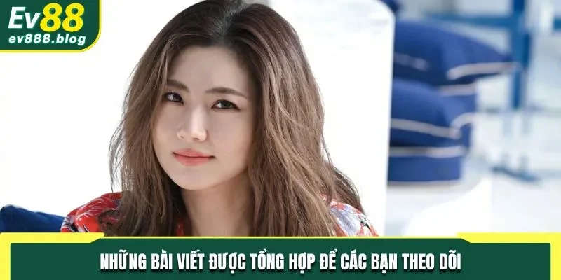 Những bài viết được tổng hợp để các bạn theo dõi