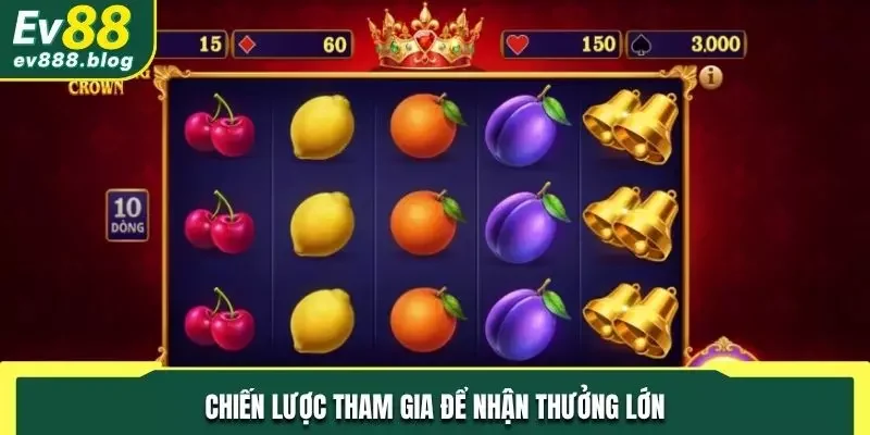 Chiến lược tham gia để mang về phần thưởng lớn