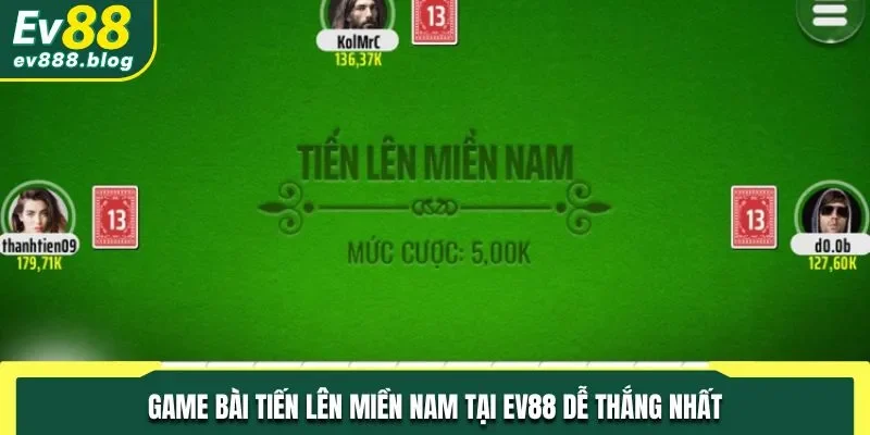 Game bài Tiến Lên Miền Nam tại EV88 dễ thắng nhất