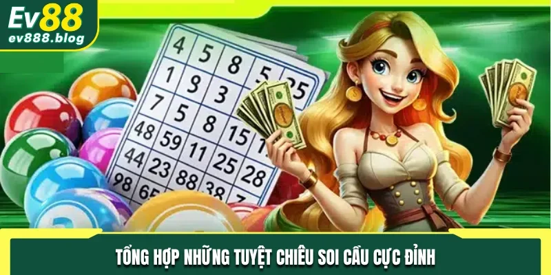 Tổng hợp những tuyệt chiêu soi cầu cực đỉnh